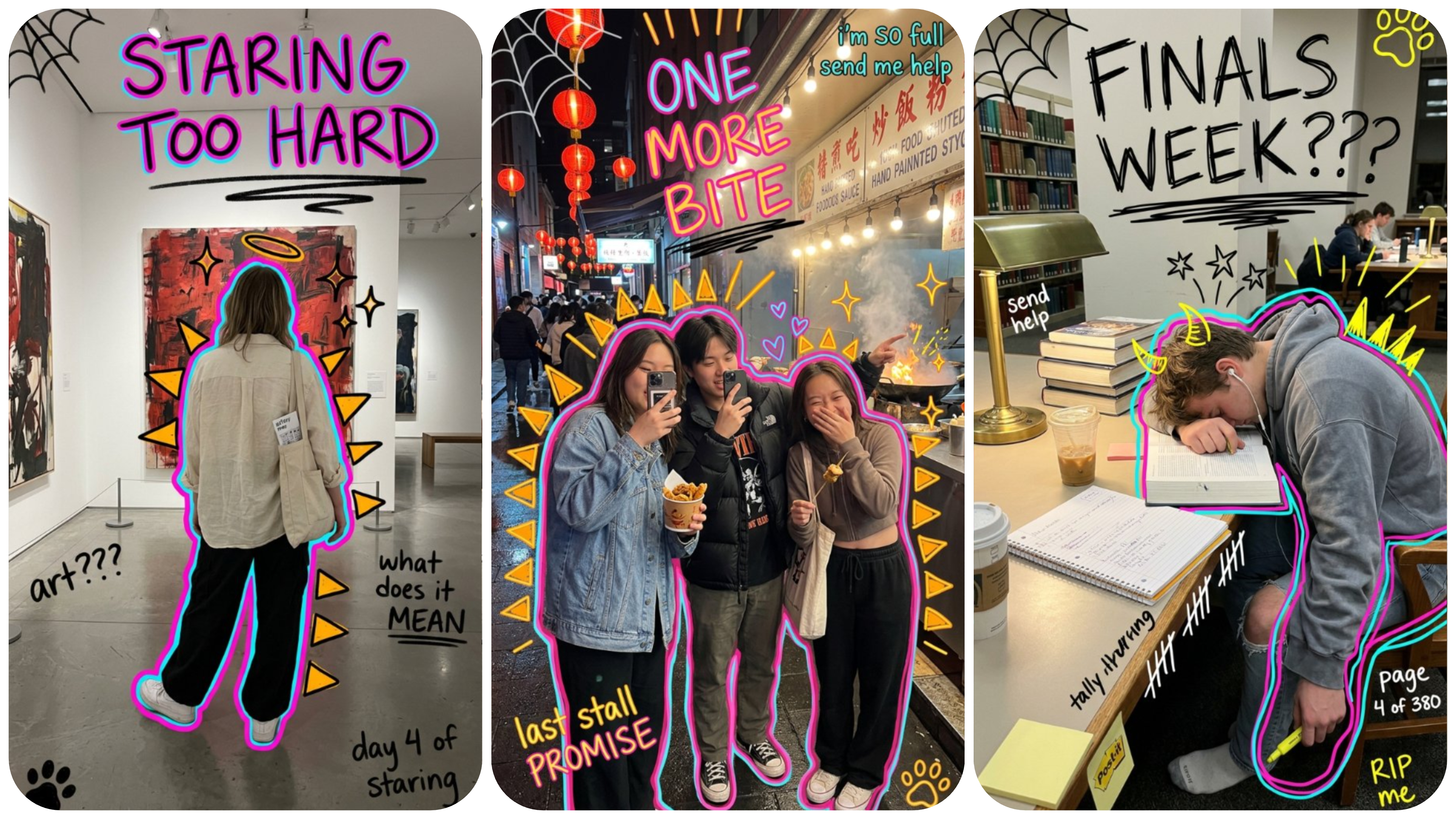Three neon-doodle gallery snapshot variations (STARING TOO HARD viewer in a gallery, ONE MORE BITE friends at a night market, FINALS WEEK??? student crashed on library books) tiled side by side, all sharing the same hot-pink and cyan outline, yellow monster spikes, handwritten captions, and student-diary doodle DNA from one JSON prompt template